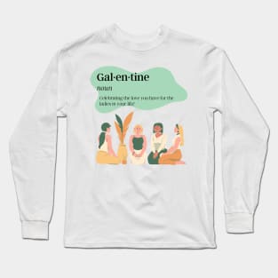 Gal-en-tine Long Sleeve T-Shirt